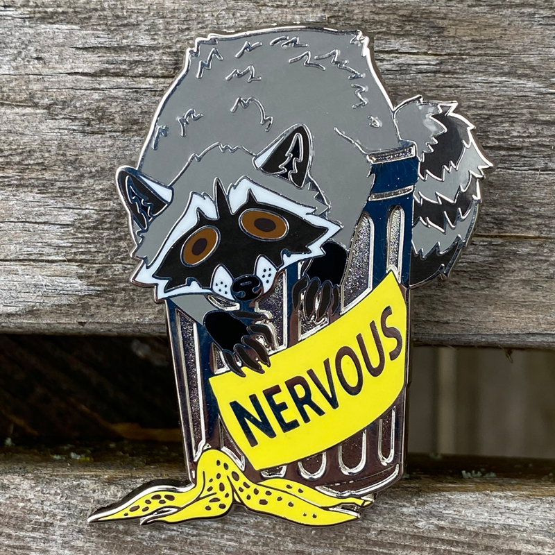 NERVOUS! Raccoon Enamel Pin
